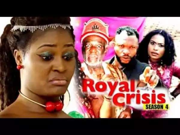 Video: Royal Crisis Season 4 | 2018 Latest Nigerian Nollywood Movie